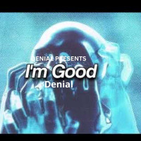 Denial - I'm Good (Slowed & Reverb)