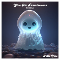 Felix Yale - Give Me Promiscuous (feat. Felix Yale) [Remix Sped Up]