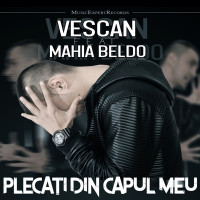Vescan - Plecati din capul meu (feat. Mahia Beldo)
