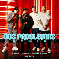 Blessd, Javiielo & Neutro Shorty - Dos Problemas (feat. Big Soto) [Remix]