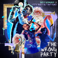 Andy Grammer & Fitz and The Tantrums - The Wrong Party