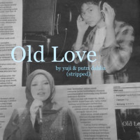 Yuji & putri dahlia - Old Love (Stripped)