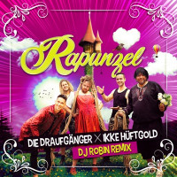 Die Draufgänger & Ikke Hüftgold - Rapunzel (DJ Robin Remix)