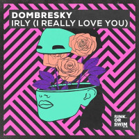 Dombresky - IRLY (I Really Love You)