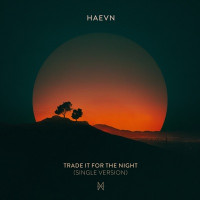 HAEVN - Trade It for the Night (Single Version)