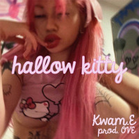 Kwam.E & OVE - Hallow Kitty