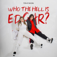 Teya & Salena - Who the Hell Is Edgar?