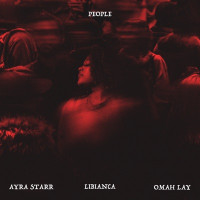 Libianca - People (feat. Ayra Starr & Omah Lay)