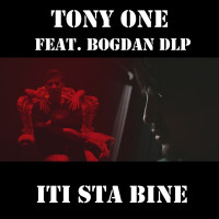 Tony One - Iti sta bine (feat. Bogdan DLP)