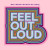 Feel Out Loud - What I Wouldn't Do/North Star Calling (feat. 2Frères, Adria Kain, Alessia Cara, Ashley Sienna, BabyGirl, Billy Raffoul, BLUE WILL, Boslen, BRYN, Crash Adams, Dominique Fils-Aimé, Donovan Woods, Fefe D
