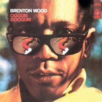 Brenton Wood - Oogum Boogum Song