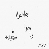 Myra - Hjemløs i egen by