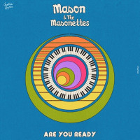 Mason & The Masonettes - Are You Ready