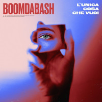 Boomdabash - L'unica Cosa Che Vuoi