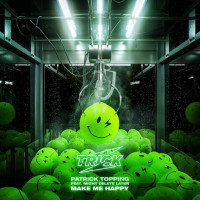 Patrick Topping - Make Me Happy (feat. Might Delete Later)