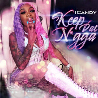 Icandy - Keep Dat N***a