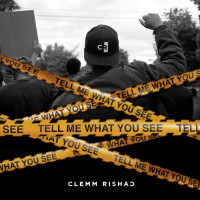 Clemm Rishad - Tell Me What You See