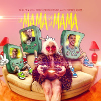 El Alfa, El Cherry Scom & CJ - La Mamá de la Mamá