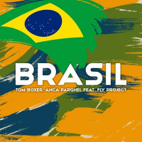 Tom Boxer & Anca Parghel - Brasil (feat. Fly Project)