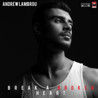 Andrew Lambrou - Break a Broken Heart