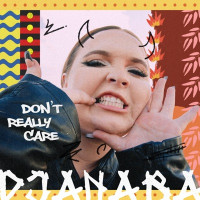 Djanaba - Don't Really Care