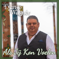 Django Wagner - Als Jij Kon Voelen