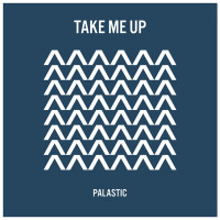 Palastic - Take Me Up