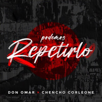 Don Omar & Chencho Corleone - Podemos Repetirlo