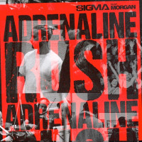 Sigma - Adrenaline Rush (feat. Morgan)