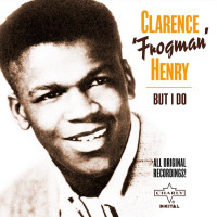 Clarence "Frogman" Henry - But I Do