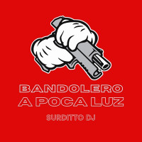 Surditto DJ - Bandolero a Poca Luz (Remix)