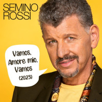 Semino Rossi - Vamos, Amore mio, Vamos (Version 2023)