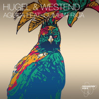 HUGEL & Westend - Aguila (feat. Cumbiafrica)