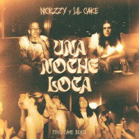 Nickzzy, LiL CaKe & Came Beats - Una Noche Loca