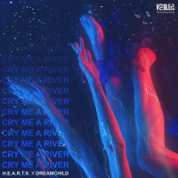 HEARTS & Dreamchild - Cry Me A River