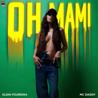 Eleni Foureira & Mc daddy - Oh Mami