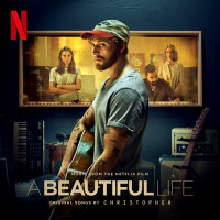 Christopher - A Beautiful Life (From the Netflix Film ‘A Beautiful Life’)