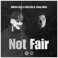 Niklas Dee & Old Jim - Not Fair (feat. Enny-Mae)