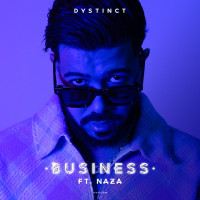 DYSTINCT - Business (feat. Naza)