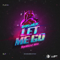 Theresa Rex - Let Me Go (feat. AFROJACK)