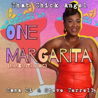 That Chick Angel, Casa Di & Steve Terrell - One Margarita (Margarita Song)