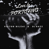 Victor Biliac & DJ Razz - Love In Portofino