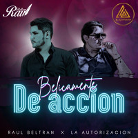 La Autorización & Raul beltran - Belicamente De Accion