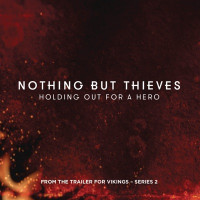 Nothing But Thieves - Holding Out for a Hero (From the Trailer for "Vikings" - Series 2)