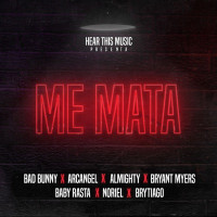 Bad Bunny, Mambo Kingz & DJ Luian - Me Mata (feat. Arcángel, Almighty, Bryant Myers, Noriel, Baby Rasta & Brytiago)