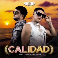 Grupo Firme & Luis Mexía - Calidad