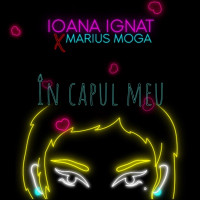 Ioana Ignat & Marius Moga - În capul meu