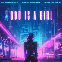 Sound Of Legend, Groove Coverage & DJane HouseKat - God Is A Girl (Extended)