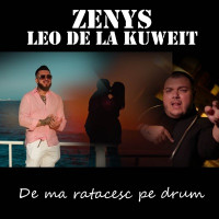 Zenys & Leo de la Kuweit - De ma ratacesc pe drum