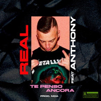 Real - Te Penso Ancora (feat. Anthony)